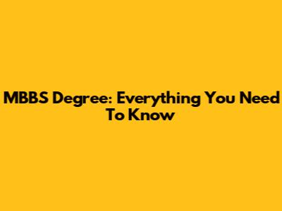 MBBS Degree: Everything You Need To Know