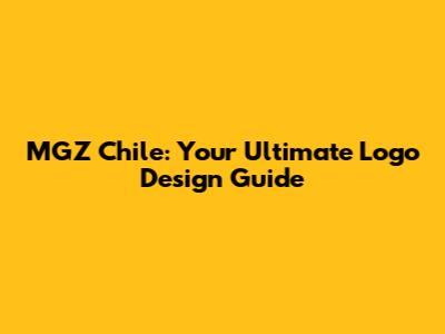 MGZ Chile: Your Ultimate Logo Design Guide