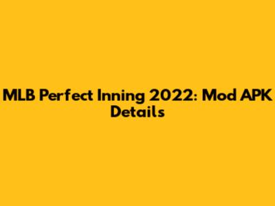 MLB Perfect Inning 2022: Mod APK Details