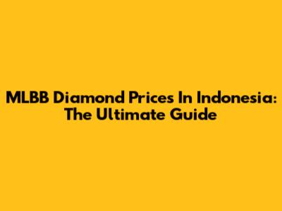 MLBB Diamond Prices In Indonesia: The Ultimate Guide