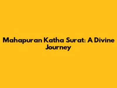 Mahapuran Katha Surat: A Divine Journey
