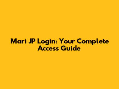 Mari JP Login: Your Complete Access Guide