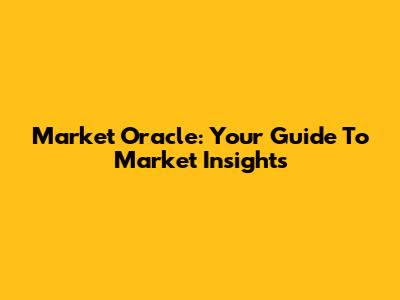 Market Oracle: Your Guide To Market Insights