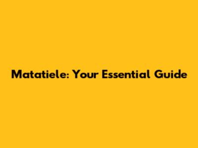 Matatiele: Your Essential Guide