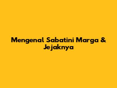Mengenal Sabatini Marga & Jejaknya