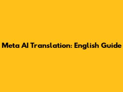 Meta AI Translation: English Guide