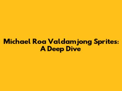 Michael Roa Valdamjong Sprites: A Deep Dive
