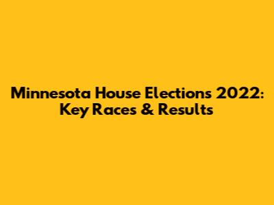 Minnesota House Elections 2022: Key Races & Results