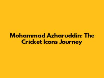 Mohammad Azharuddin: The Cricket Icon's Journey