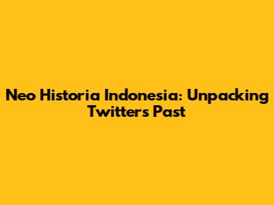 Neo Historia Indonesia: Unpacking Twitter's Past