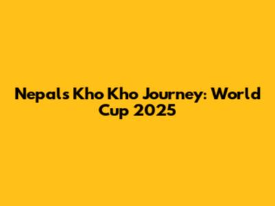 Nepal's Kho Kho Journey: World Cup 2025