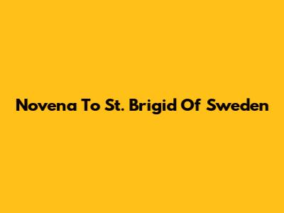 Novena To St. Brigid Of Sweden