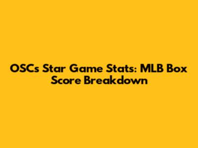 OSC's Star Game Stats: MLB Box Score Breakdown