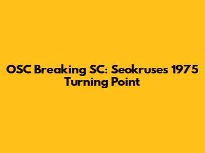 OSC Breaking SC: Seokruse's 1975 Turning Point