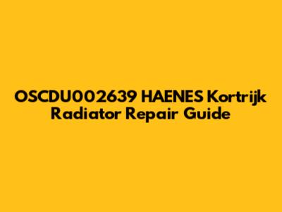 OSCDU002639 HAENES Kortrijk Radiator Repair Guide