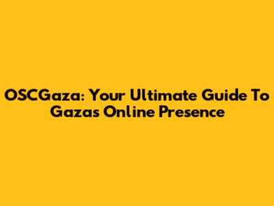 OSCGaza: Your Ultimate Guide To Gaza's Online Presence