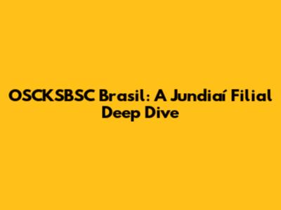 OSCKSBSC Brasil: A Jundiaí Filial Deep Dive