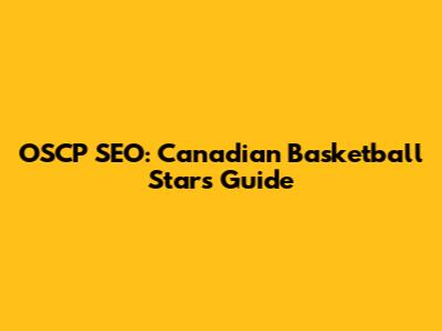OSCP SEO: Canadian Basketball Star's Guide