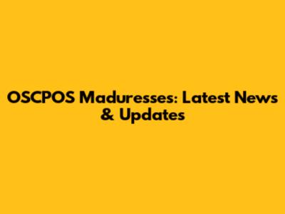 OSCPOS Maduresses: Latest News & Updates