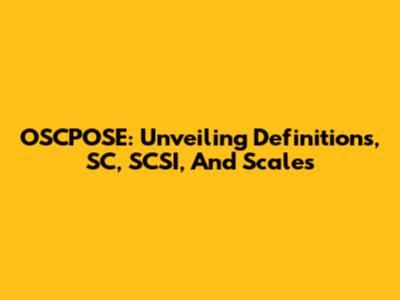 OSCPOSE: Unveiling Definitions, SC, SCSI, And Scales
