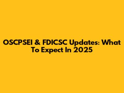 OSCPSEI & FDICSC Updates: What To Expect In 2025