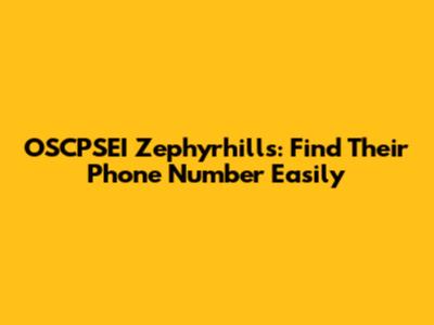 OSCPSEI Zephyrhills: Find Their Phone Number Easily