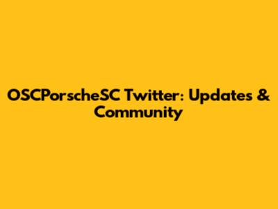 OSCPorscheSC Twitter: Updates & Community