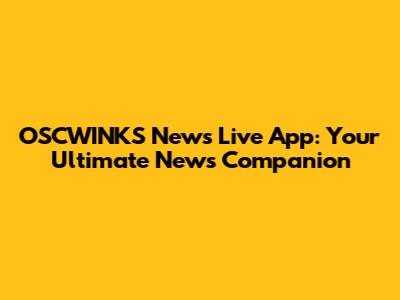 OSCWINKS News Live App: Your Ultimate News Companion