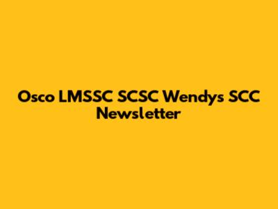 Osco LMSSC SCSC Wendy's SCC Newsletter