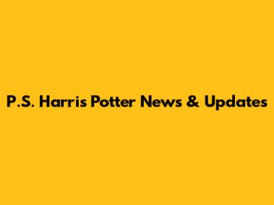 P.S. Harris Potter News & Updates