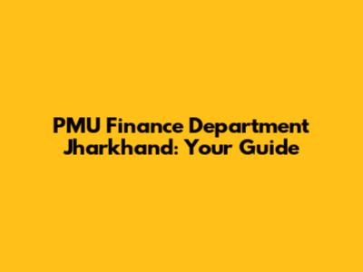 PMU Finance Department Jharkhand: Your Guide