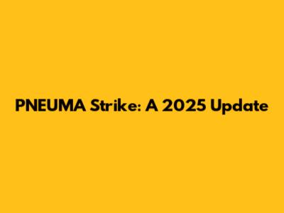 PNEUMA Strike: A 2025 Update