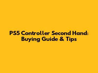 PS5 Controller Second Hand: Buying Guide & Tips