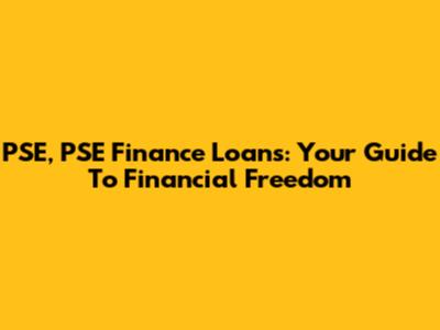 PSE, PSE Finance Loans: Your Guide To Financial Freedom