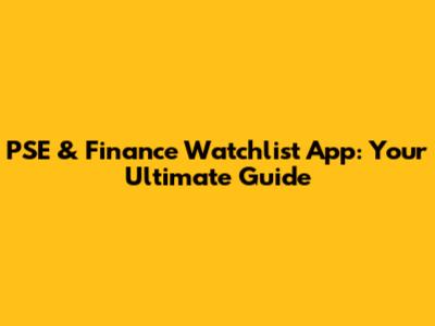 PSE & Finance Watchlist App: Your Ultimate Guide