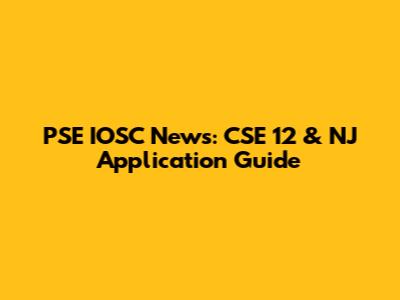 PSE IOSC News: CSE 12 & NJ Application Guide
