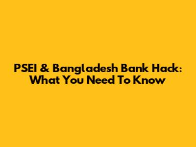 PSEI & Bangladesh Bank Hack: What You Need To Know