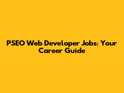 PSEO Web Developer Jobs: Your Career Guide