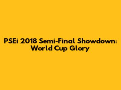 PSEi 2018 Semi-Final Showdown: World Cup Glory
