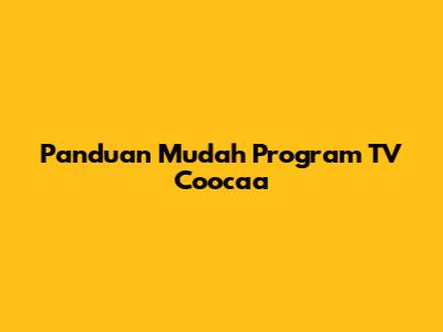 Panduan Mudah Program TV Coocaa
