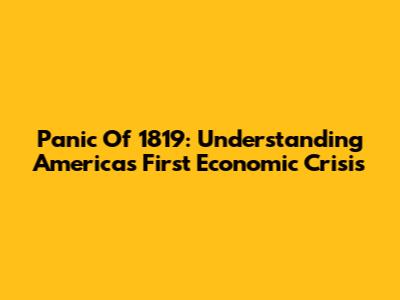 Panic Of 1819: Understanding America's First Economic Crisis