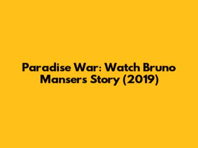 Paradise War: Watch Bruno Manser's Story (2019)