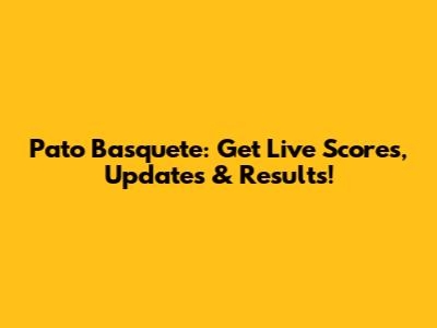 Pato Basquete: Get Live Scores, Updates & Results!