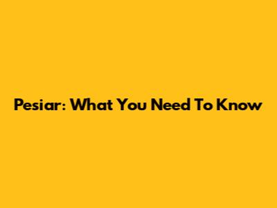 Pesiar: What You Need To Know