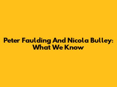 Peter Faulding And Nicola Bulley: What We Know