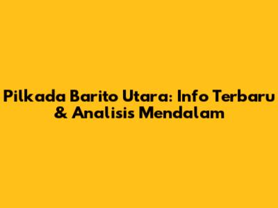 Pilkada Barito Utara: Info Terbaru & Analisis Mendalam
