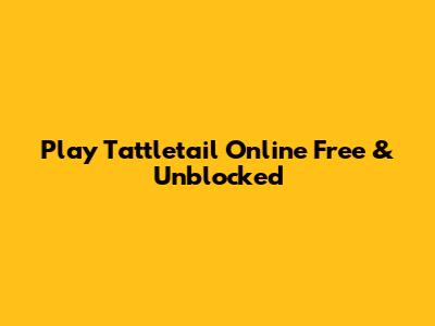 Play Tattletail Online Free & Unblocked