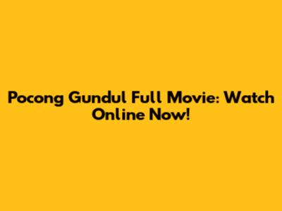 Pocong Gundul Full Movie: Watch Online Now!