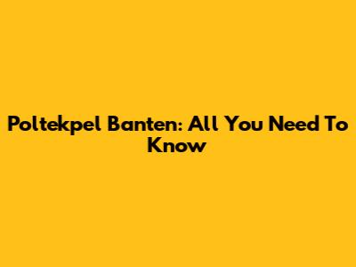 Poltekpel Banten: All You Need To Know