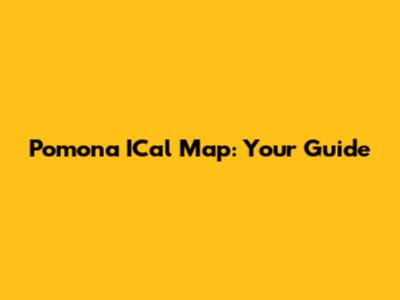 Pomona ICal Map: Your Guide